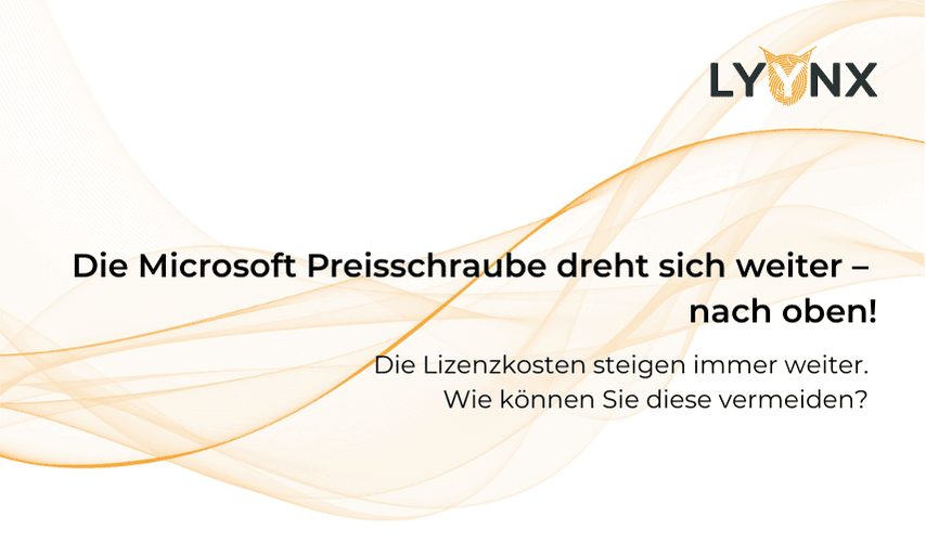 Die Microsoft Preisschraube dreht sich weiter - nach oben!